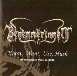 Benemmerinnen : Know, Want, Use, Hush